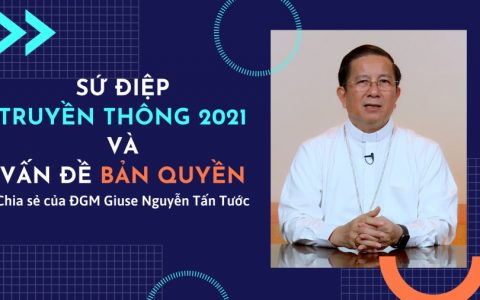 Sứ điệp Truyền thông 2021 & vấn đề bản quyền