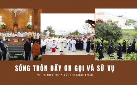 Sống tròn đầy ơn gọi và sứ vụ