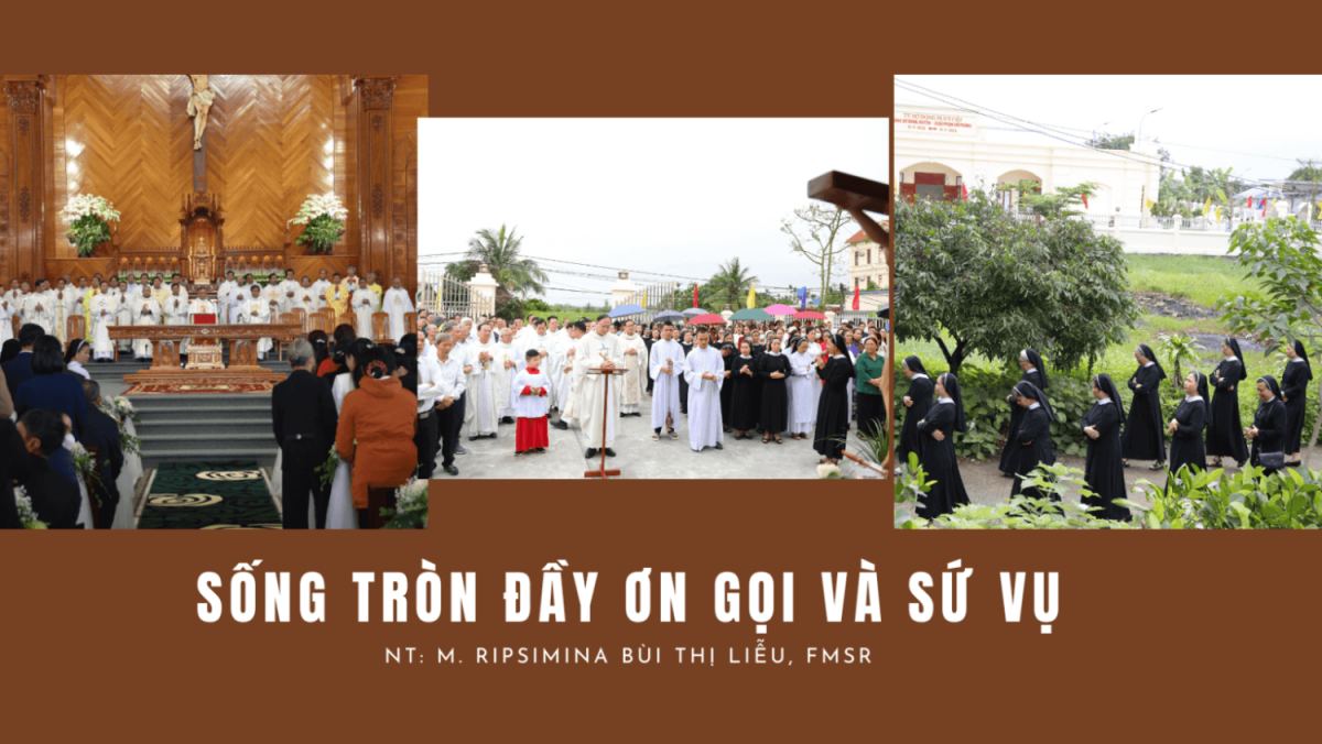 Sống tròn đầy ơn gọi và sứ vụ