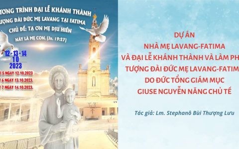 Dự án Nhà Mẹ Lavang-Fatima và đại lễ khánh thành, làm phép tượng đài Đức Mẹ Lavang-Fatima