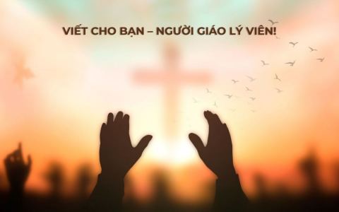 Viết cho bạn – người giáo lý viên!