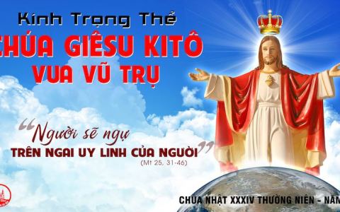 Suy niệm lễ Đức Kitô – Vua vũ trụ
